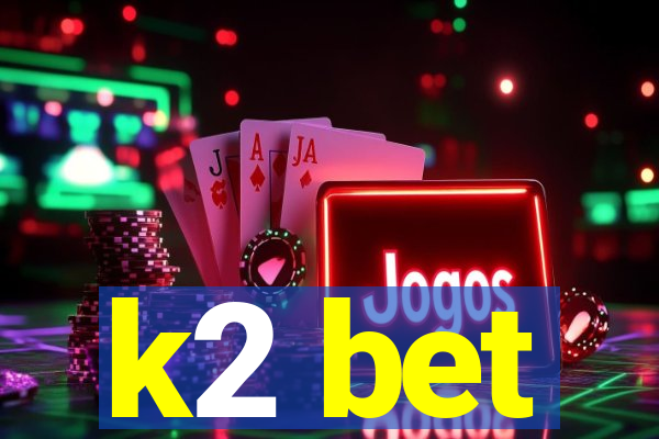 k2 bet